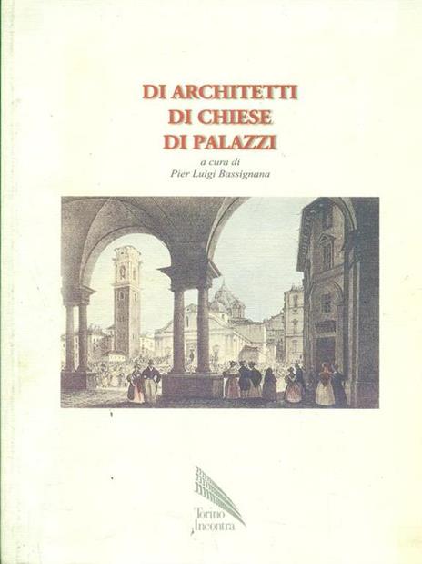 Di architetti di Chiese di palazzi - Pier Luigi Bassignana - 5