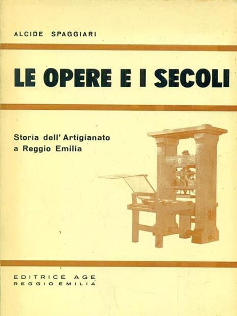 Le opere e i secoli - Alcide Spaggiari - 4