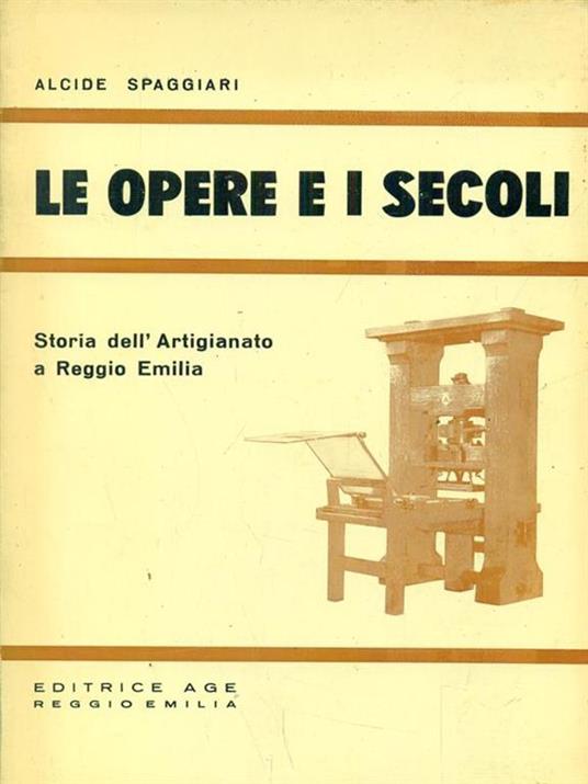 Le opere e i secoli - Alcide Spaggiari - 4