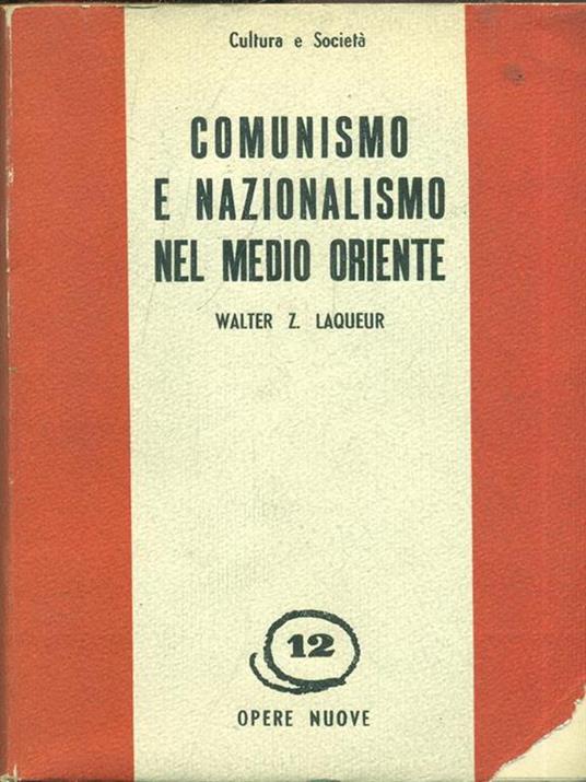 Comunismo e nazionalismo nel Medio Oriente - Walter Z. Laqueur - 9