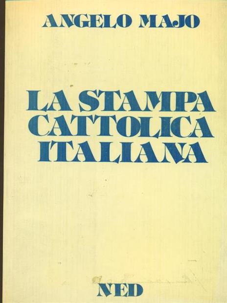 La stampa cattolica italiana - Angelo Majo - copertina