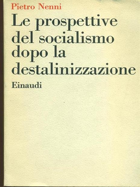 Le prospettive del socialismo dopo la destalinizzazione - Pietro Nenni - copertina