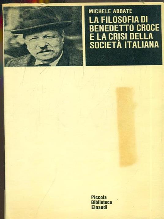 La filosofia di Benedetto Croce e la crisi della società italiana - Michele Abbate - copertina