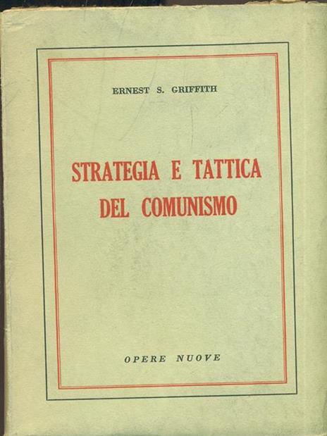 Strategia e tattica del comunismo - Ernest S. Griffith - 4