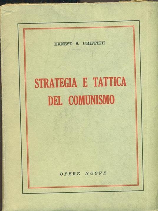 Strategia e tattica del comunismo - Ernest S. Griffith - copertina