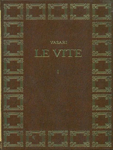 Le vite de' più eccellenti pittori, scultori e architettori - Giorgio Vasari - 6