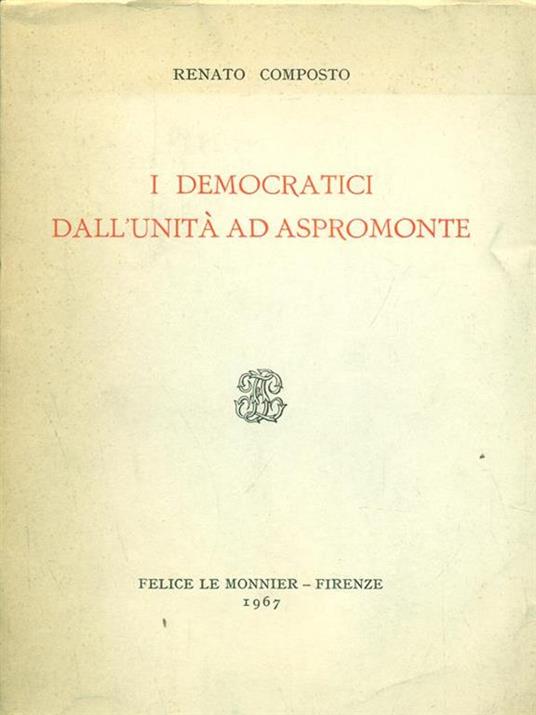 I democratici dall'Unità ad Aspromonte - Renato Composto - copertina