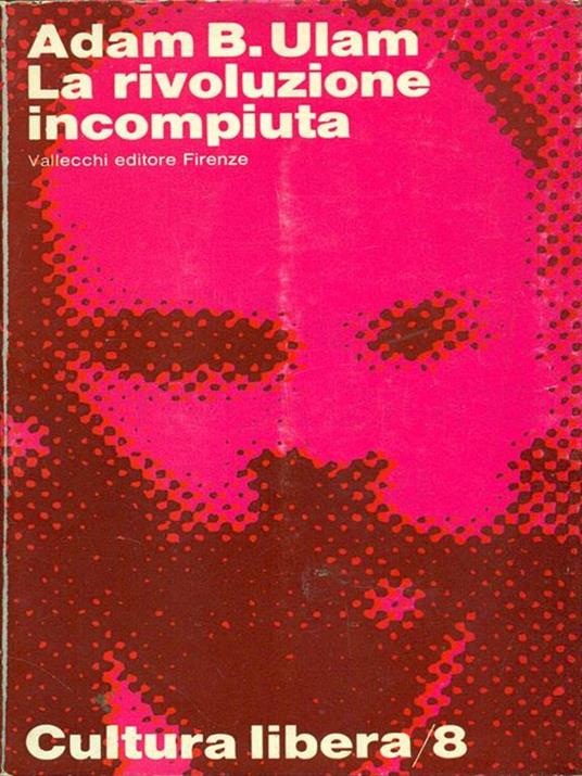 La rivoluzione incompiuta - Adam B. Ulam - 4