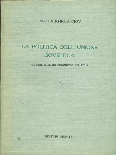 La politica dell'Unione Sovietica - Nikita S. Krusciov - copertina