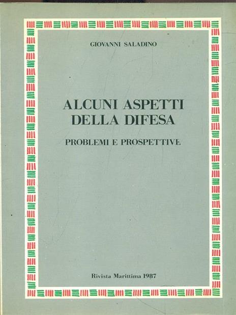 Alcuni aspetti della difesa. Problemi e prospettive. Rivista Marittima 1987 - 9