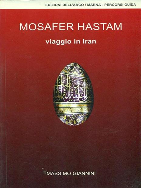 Mosafer Hastam. Viaggio in Iran - Massimo Giannini - 10