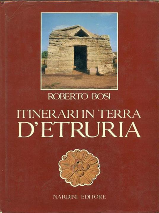 Itinerari in terra d'Etruria - Roberto Bosi - 4