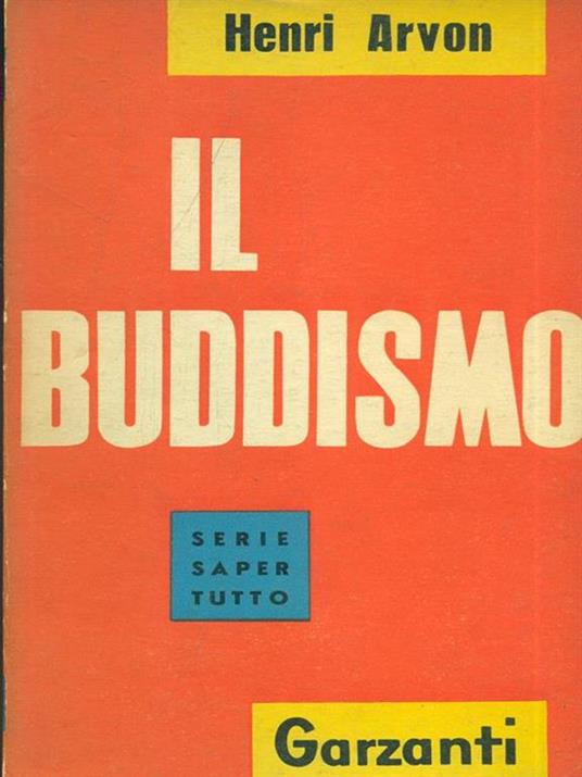 Il buddismo - Henri Arvon - 2