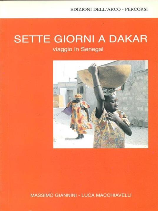 Sette giorni a Dakar. Viaggio in Senegal - Massimo Giannini,Luca Macchiavelli - 2