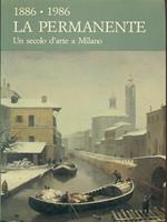 1886-1986 La Permanente Un secolo d'arte a Milano