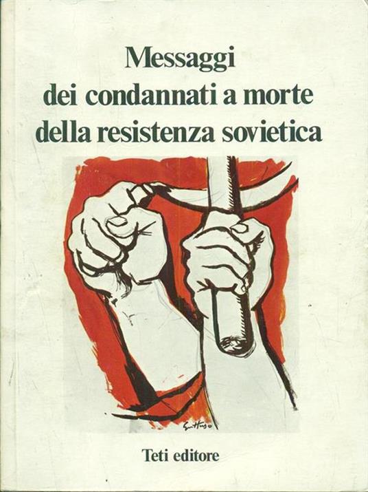 Messaggi dei condannati a morte dellaresistenza sovietica - 9