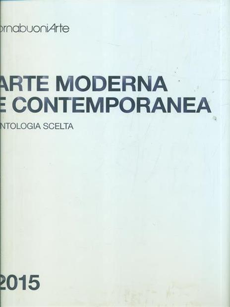 Arte moderna e contemporanea. antologia scelta 2015 - copertina