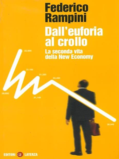 Dall'euforia al crollo. La seconda vita della New Economy - Federico Rampini - 3