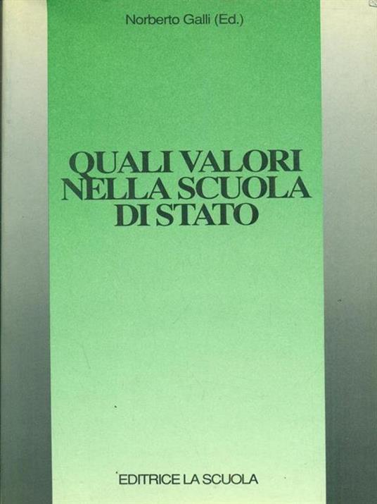 Quali valori nella scuola di stato - Norberto Galli - 2