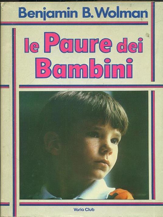 Le paure dei bambini - Benjamin B. Wolman - 7