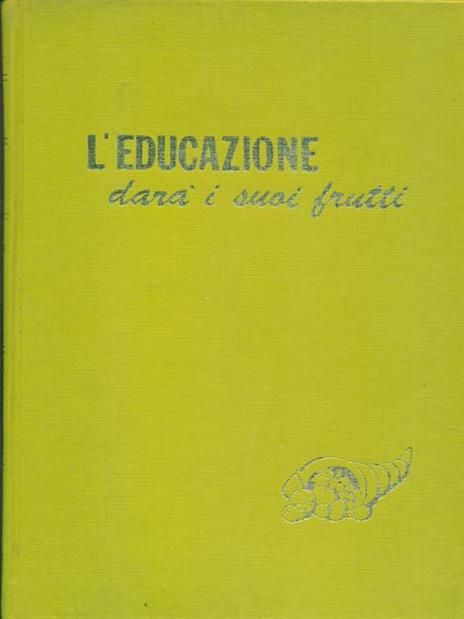 L' educazione darà i suoi frutti - Maurizio Tieche - 2
