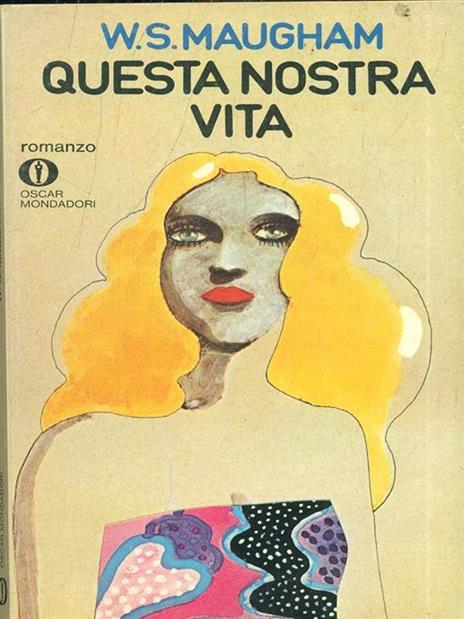 Questa nostra vita - W. Somerset Maugham - copertina