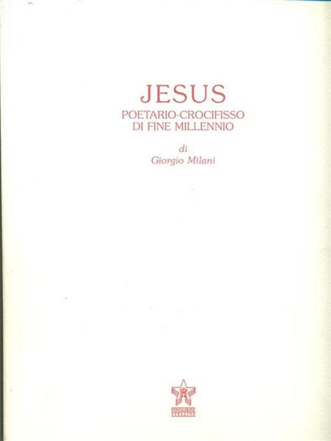 Jesus poetario-crocifisso di fine millennio - 7
