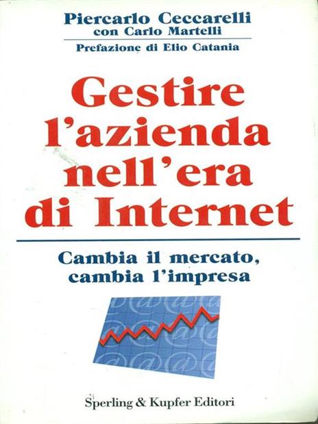 Gestire l'azienda nell'era di Internet - Piercarlo Ceccarelli,Carlo Martelli - copertina