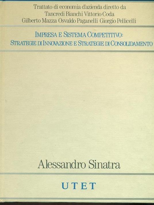 Impresa e sistema competitivo: strategie di innovazione e strategie di consolidamento - Alessandro Sinatra - copertina