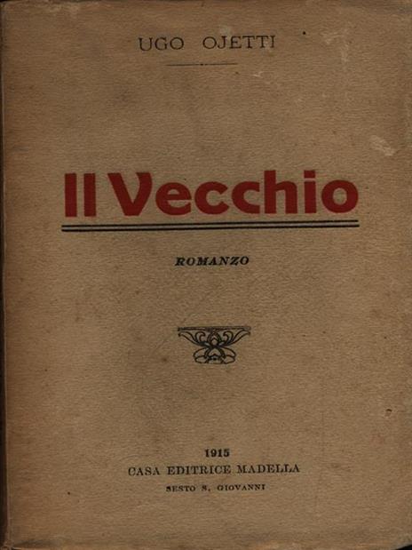 Il Vecchio - Ugo Ojetti - 2