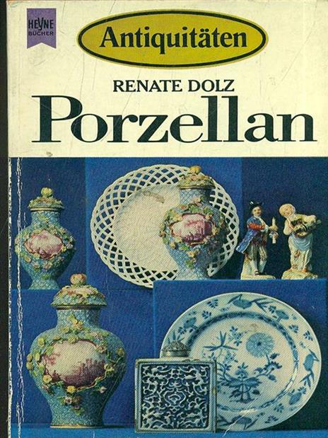 Antiquitaten. Porzellan - Renate Dolz - copertina