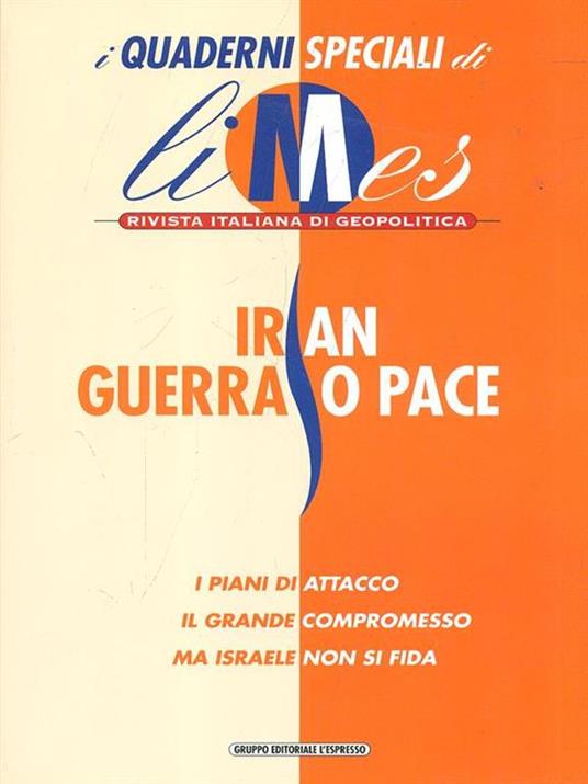 I quaderni speciali di Limes Iran guerra o pace - Libro Usato - Gruppo  Editoriale L'Espresso - | IBS