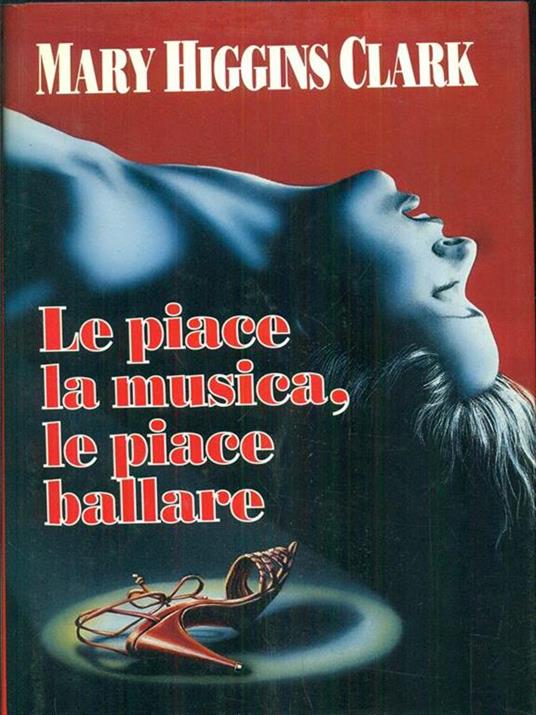 Le piace la musica le piace ballare - Mary Higgins Clark - 7