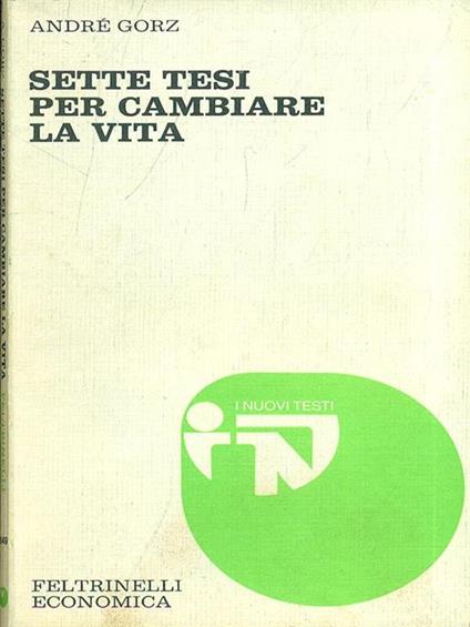 Sette tesi per cambiare la vita di: Andrea Gorz - copertina