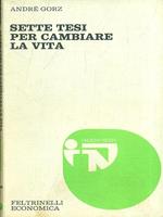 Sette tesi per cambiare la vita di: Andrea Gorz