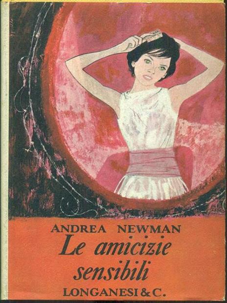 Le amicizie sensibili - Andrea Newman - 10