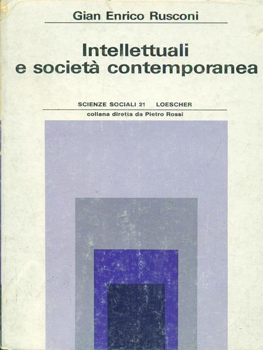Intellettuali e società contemporanea - Gian Enrico Rusconi - 5