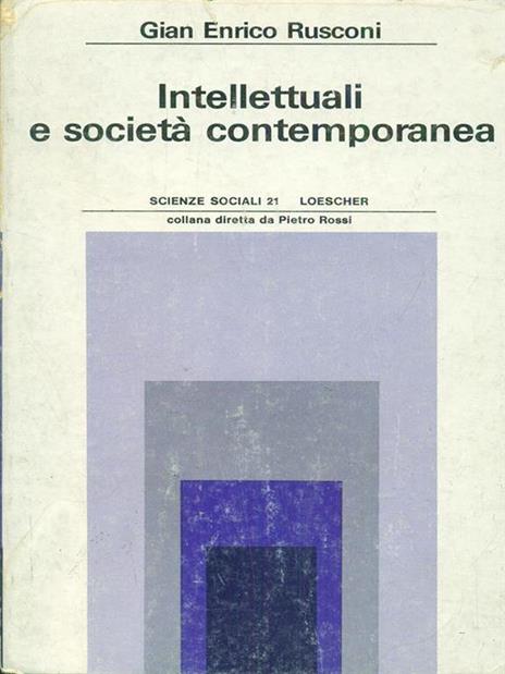 Intellettuali e società contemporanea - Gian Enrico Rusconi - 3
