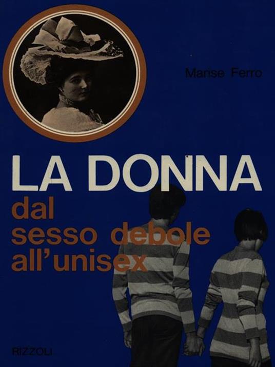 La donna debole dal sesso debole all'unisex - Marise Ferro - 4