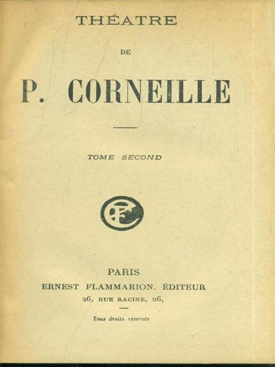 Theatre de P. Corneille. Tome second - Pierre Corneille - 2