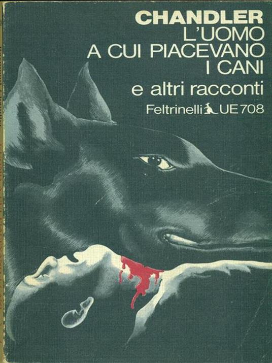 L' uomo a cui piacevano i cani - Raymond Chandler - 5