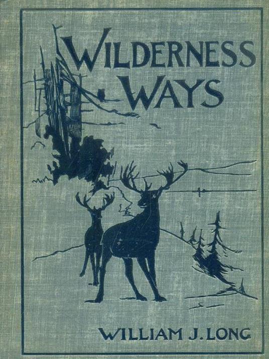 Wildrness Ways - William J. Long - copertina