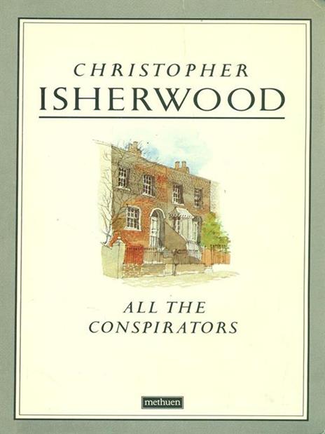 All the conspirators - Christopher Isherwood - 2