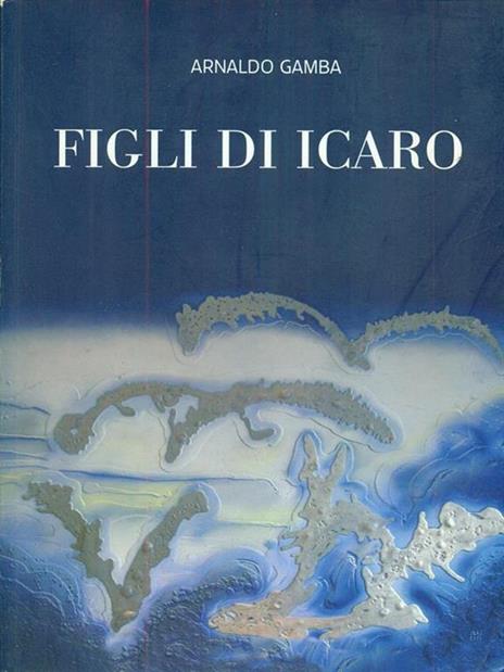 Figli di Icaro - Arnaldo Gamba - copertina