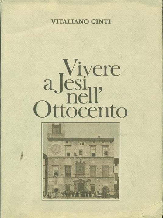 Vivere a Jesi nell'ottocento - Vitaliano Cinti - 2