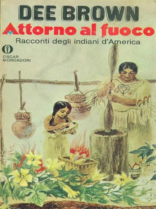 Attorno al fuoco - Dee Brown - copertina