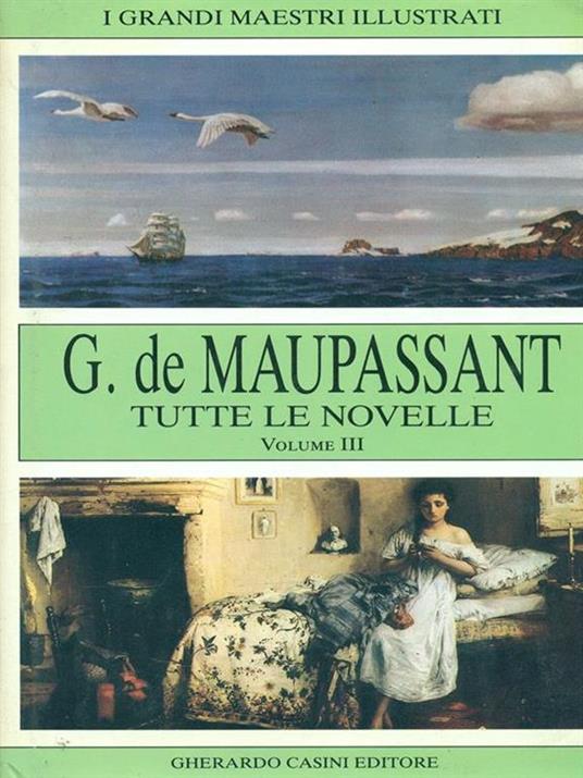 Tutte le novelle volume III - Guy de Maupassant - 3