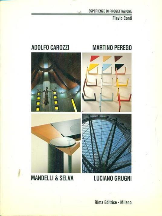 Esperienze di progettazione. adolfo Carozzi. Luciano Grugni. Mandelli & Selva. Martino Perego - Flavio Conti - 3