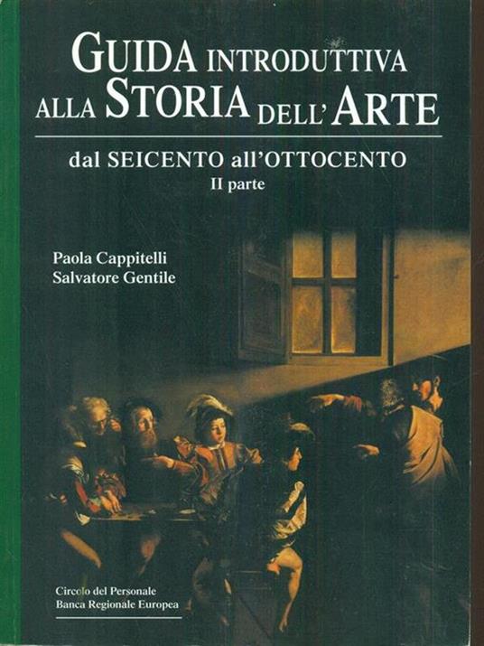 Guida introduttiva alla storia dell'arte dalseicento all'Ottocento II parte - Paola Cappitelli,Salvatore Gentile - 5