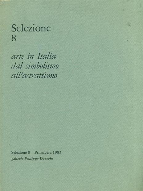 Selezione 8. arte in Italia dal simbolismo all'astrattismo - copertina